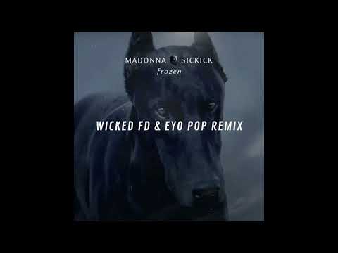 Madonna Vs Sickick - Frozen (WICKED FD & Eyo Pop Remix)