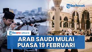 Arab Saudi Diprediksi Mulai Puasa Ramadan 19 Februari 2026, Ini Penjelasannya!