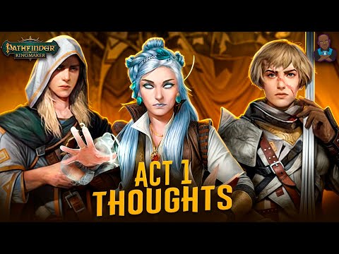 Pathfinder: Kingmaker Act 1 Thoughts (Review In Progress)