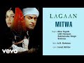 A R Rahman Mitwa Best Audio Song Lagaan Aamir Khan Udit Narayan Sukhwinder