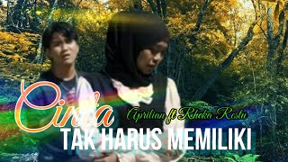 Download lagu APRILIAN ft RHEKA RESTU - CINTA TAK HARUS MEMILIKI || Lagu Slowrock Terbaru ( Lyric  ) mp3