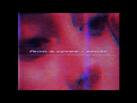 FAON x CYREX - SENSE (OFFICIAL VISUAL)