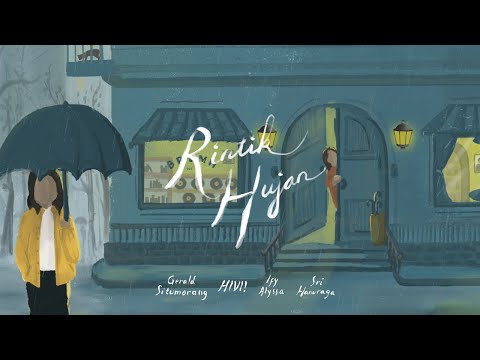 HIVI!, Gerald Situmorang, Ify Alyssa & Sri Hanuraga - Rintik Hujan (Official Lyric Video)