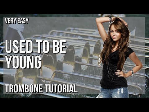 SUPER EASY: How to play Used To Be Young  by Miley Cyrus on Trombone (Tutorial)