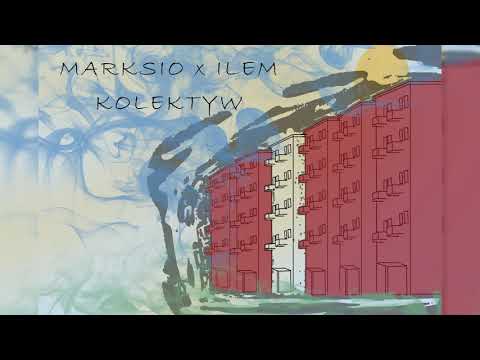 MARKSIO x ILEM - Kolektyw