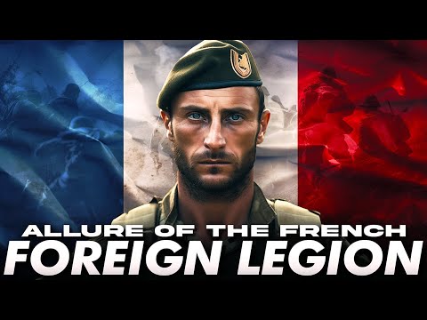 Allure of the French Foreign Legion
