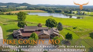 290± Acre Estate in Pike County, MO with Luxury Log Home & Lake - Trophy Properties and Auction