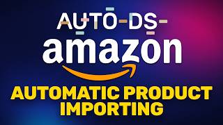 How to Automatically Import Products to Amazon with AutoDS