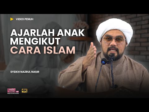 Anak kita bukan Hak Milik Kita!  | Syeikh Nazrul Nasir