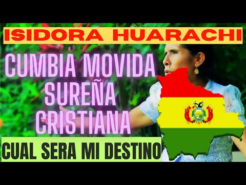ISIDORA HUARACHI - CUAL SERA MI DESTINO (CUMBIA MOVIDA SUREÑA CRISTIANA) + LETRA 2023