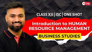 INTRODUCTION TO HUMAN RESOURCE MANAGEMENT | CH-1| BUSINESS STUDIES | CLASS-12 | ISC| Shubham Jagdish