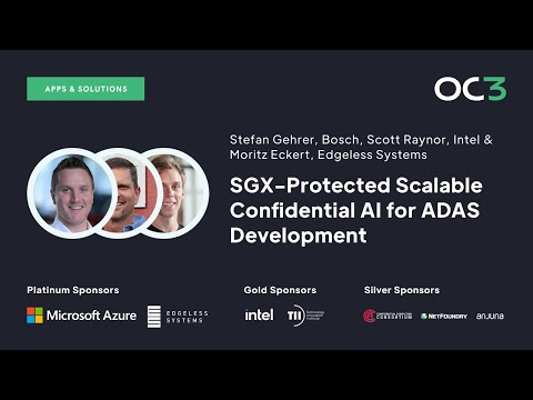 SGX protected Scalable Confidential AI for ADAS Development by S. Gehrer, S. Raynor | OC3 2022