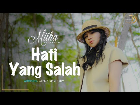 Mitha Talahatu - Hati Yang Salah (Official Music Video)