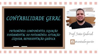 Patrimônio: componentes, equação fundamental do patrimônio, situação líquida, representação gráfica