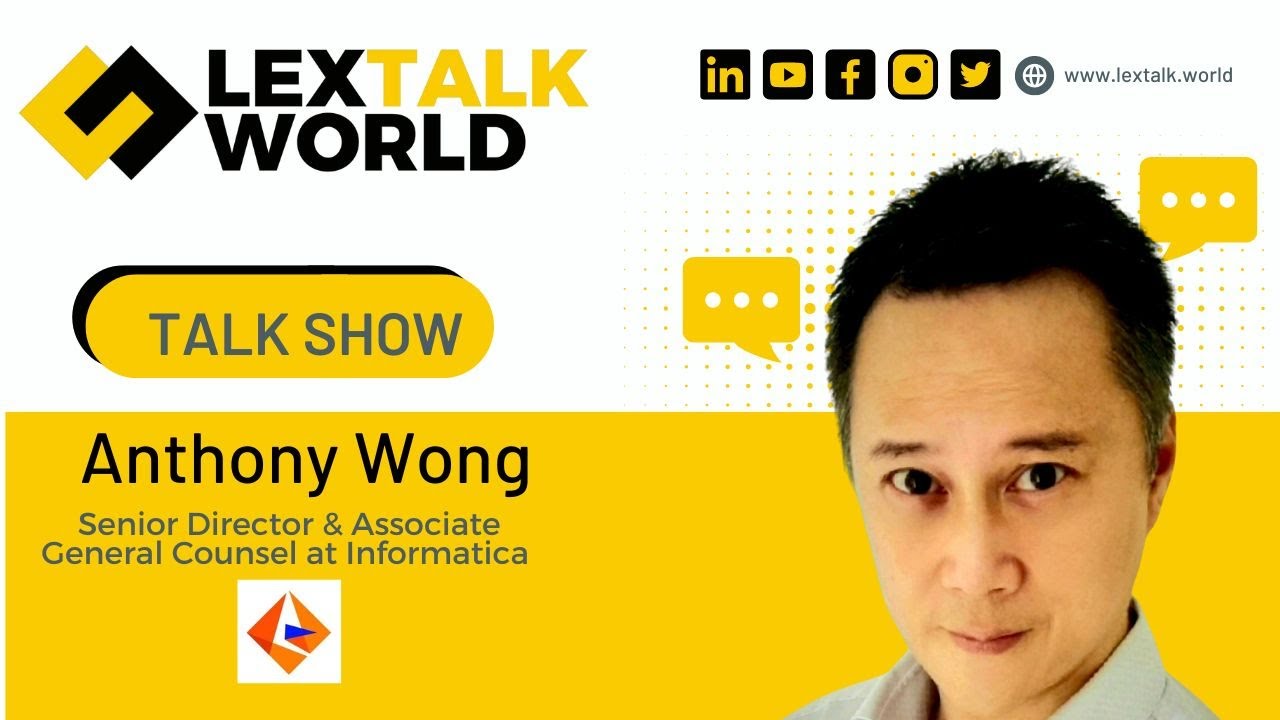 LexTalk World Talk Show with Anthony Wong, Senior Director & Associate General Counsel - Informatica
