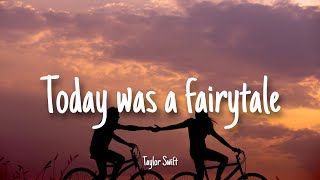 Today was a fairytale - Taylor Swift | Lyrics