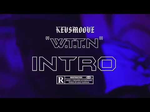 KINGKEVSMOOVE- WTTN INTRO (Shot by @HabibithvRuler)