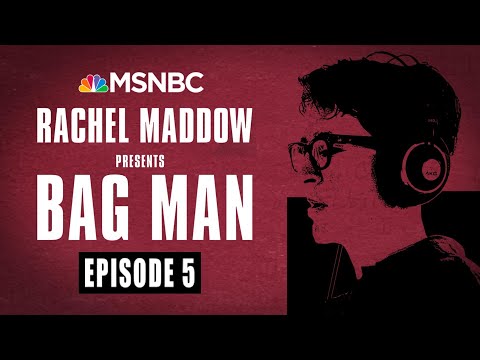 Bag Man Podcast - Episode 5: Double-Header | Rachel Maddow | MSNBC