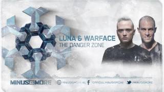 Luna & Warface - The Danger Zone