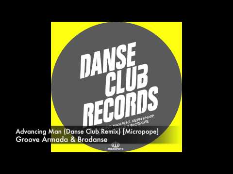 Groove Armada & Brodanse - Advancing Man (Danse Club Remix) [Micropope]