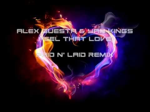 Alex Guesta & Yan Kings - Feel That Love (All Versions)