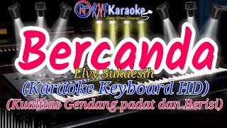 Download lagu BERCANDA - ELVY SUKAESIH KARAOKE NO VOCAL | KARAOKE KEYBOARD HD mp3 Download lagu BERCANDA - ELVY SUKAESIH KARAOKE NO VOCAL | KARAOKE KEYBOARD HD mp3