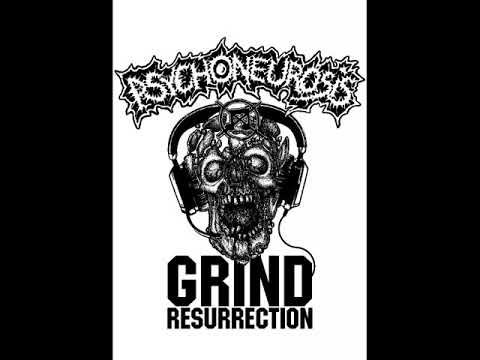 PSYCHONEUROSIS - Grind Resurrection Split w/ Agathocles [2018]