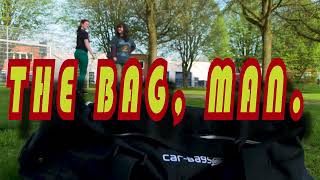 The Bag, Man.