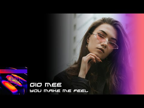 Gio Mee - You Make Me Feel