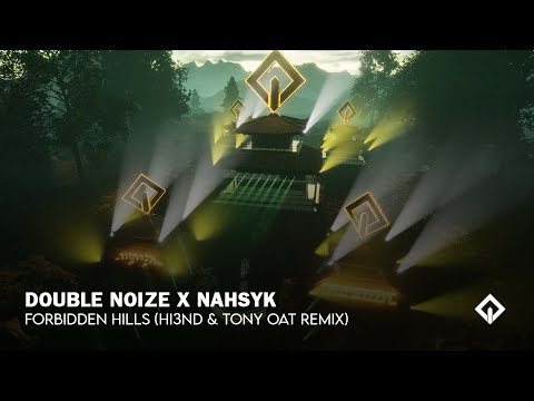 Double Noize x NAHSYK - Forbidden Hills (Hi3ND & Tony Oat Remix)