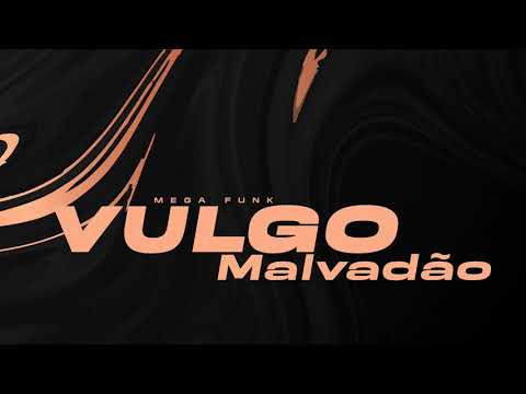 MEGA FUNK VULGO MALVADÃO - DJ KLAYTTON