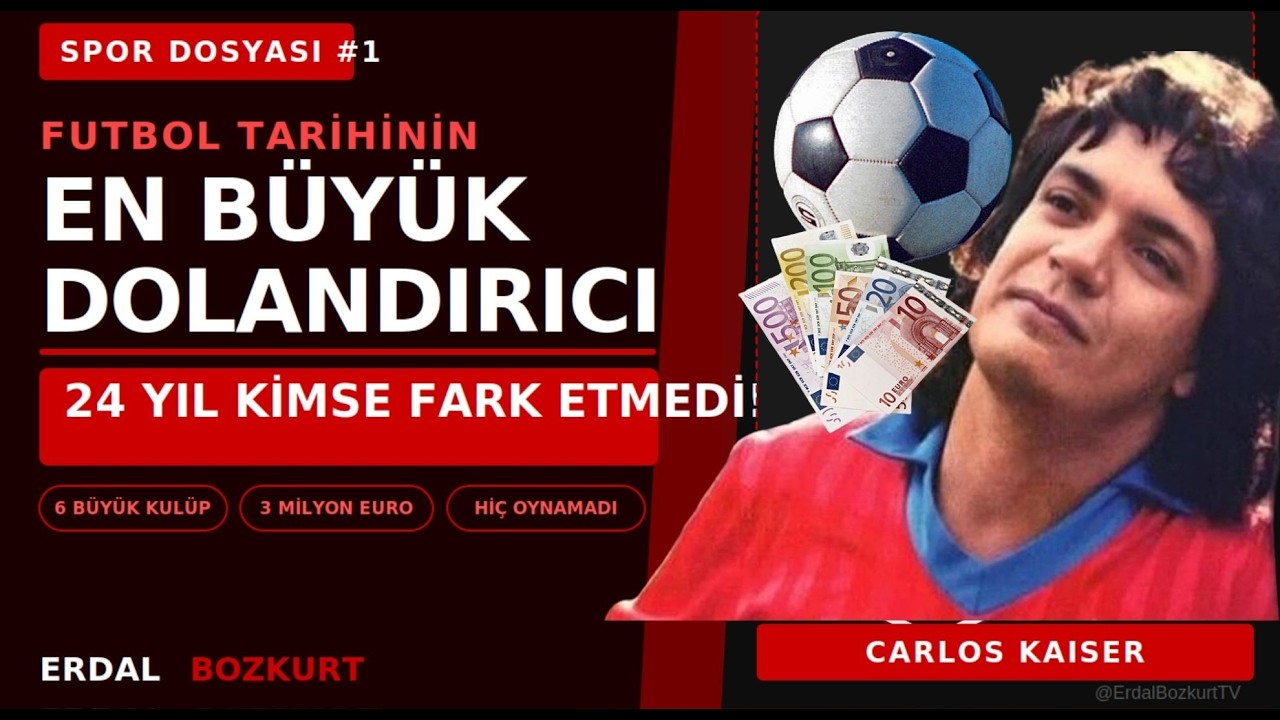 Futbol Tarihinin En Büyük Dolandırıcısı — 24 Yıl Kimse Fark Etmedi! Carlos Kaiser