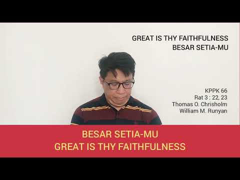 KPPK 66 / BESAR SETIA-MU / GREAT IS THY FAITHFULNESS  / Thomas O. Chrisholm / William M. Runyan