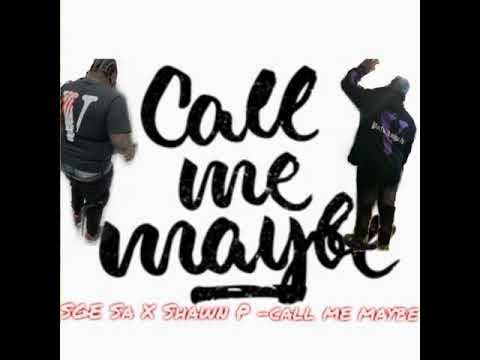 SGE Sa X Shawn P - Call Me Maybe ((Prod : Montana Jay))