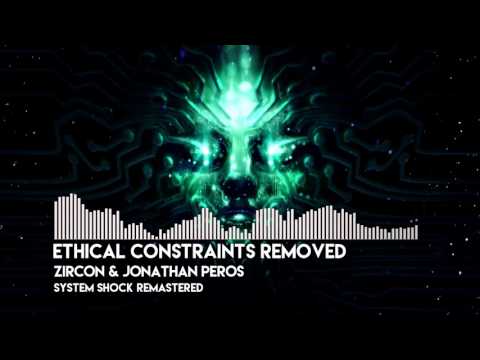 zircon & Jonathan Peros - Ethical Constraints Removed (System Shock)