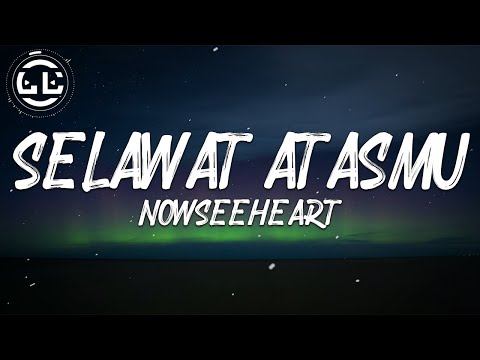 Nowseeheart - Selawat Atasmu (Lyrics)
