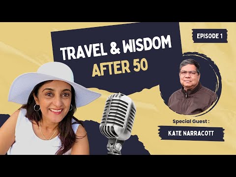 Key Insights from Kushal Roy on Navigating Cultural Change | Travel & Wisdom After 50 | Podcast