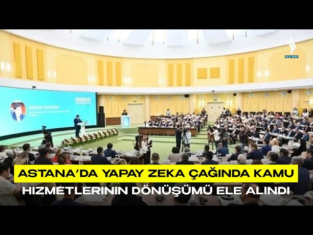 Astana’da yapay zeka çağında kamu hizmetlerinin dönüşümü ele alındı