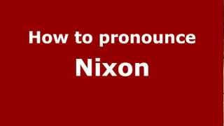 How to pronounce Nixon