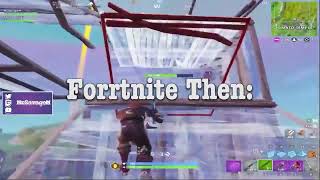 Fortnite Now vs Fortnite Then