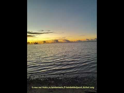 Te waa mai Makin_Katukunteata..@ftalusio&ekt.Te waa bouaki