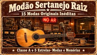 Modão Sertanejo Raiz  15 Modas Originais Inéditas