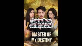 Master of My Destiny Complete Collection #youtubeshorts #Shortplay #toptrending #kalostv