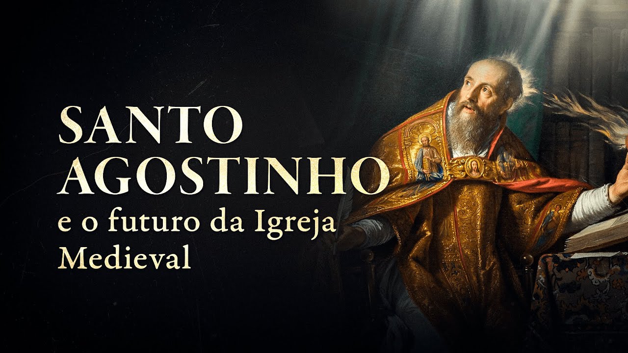 Aula 48 - Santo Agostinho e o futuro da Igreja Medieval: "A Cidade de Deus"