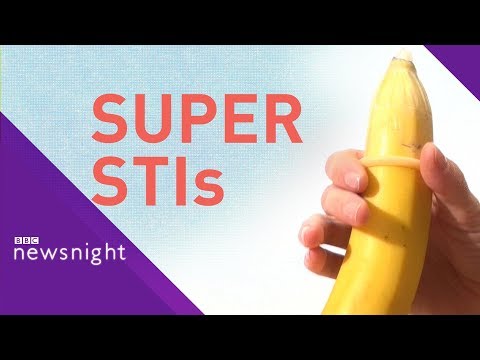 Super gonorrhoea: Why your STI could become untreatable - BBC Newsnight