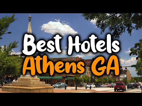 Best Hotels In Athens, GA - For Families, Couples, Work Trips, Luxury & Budget
