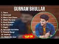 G u r n a m B h u l l a r 2024 MIX Best Songs Updated ~ Bollywood, Indian Subcontinent Tradition...