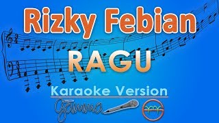 Rizky Febian - Ragu (Karaoke) | GMusic