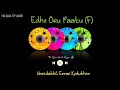 Edho Oru Paatu (F) || Unnidathil Ennai Koduthen || High Quality Audio 🔉