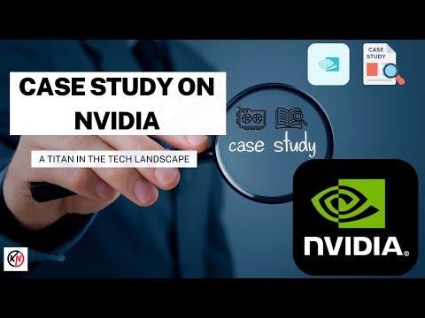 Case Study on Nvidia: A Titan in the Tech Landscape